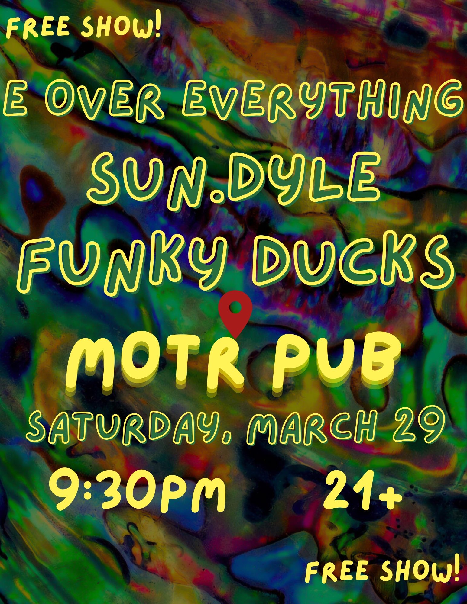 FUNKY DUCKS, SUN.DYLE, E OVER EVERYTHING