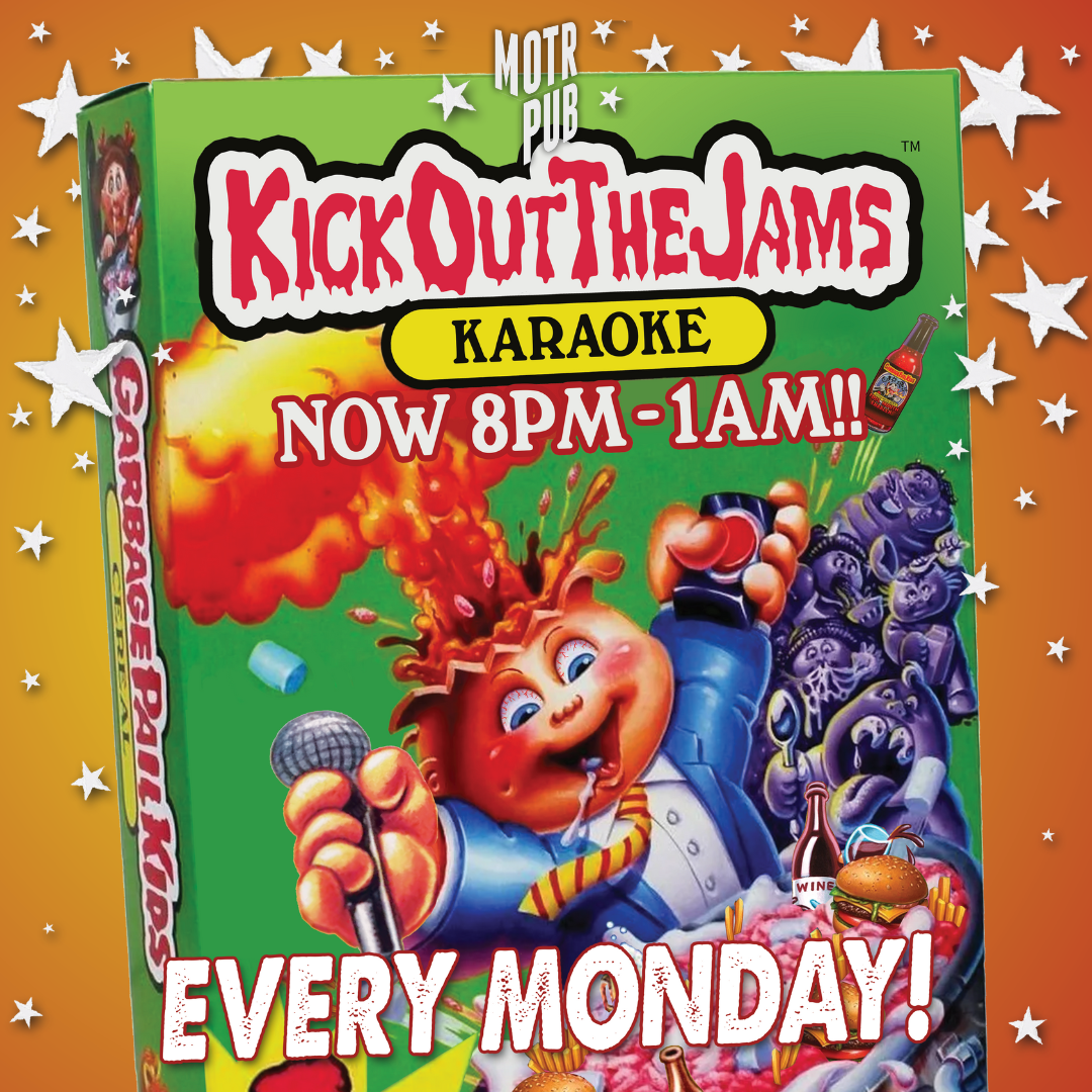 KICK OUT THE JAMS KARAOKE MONDAYS