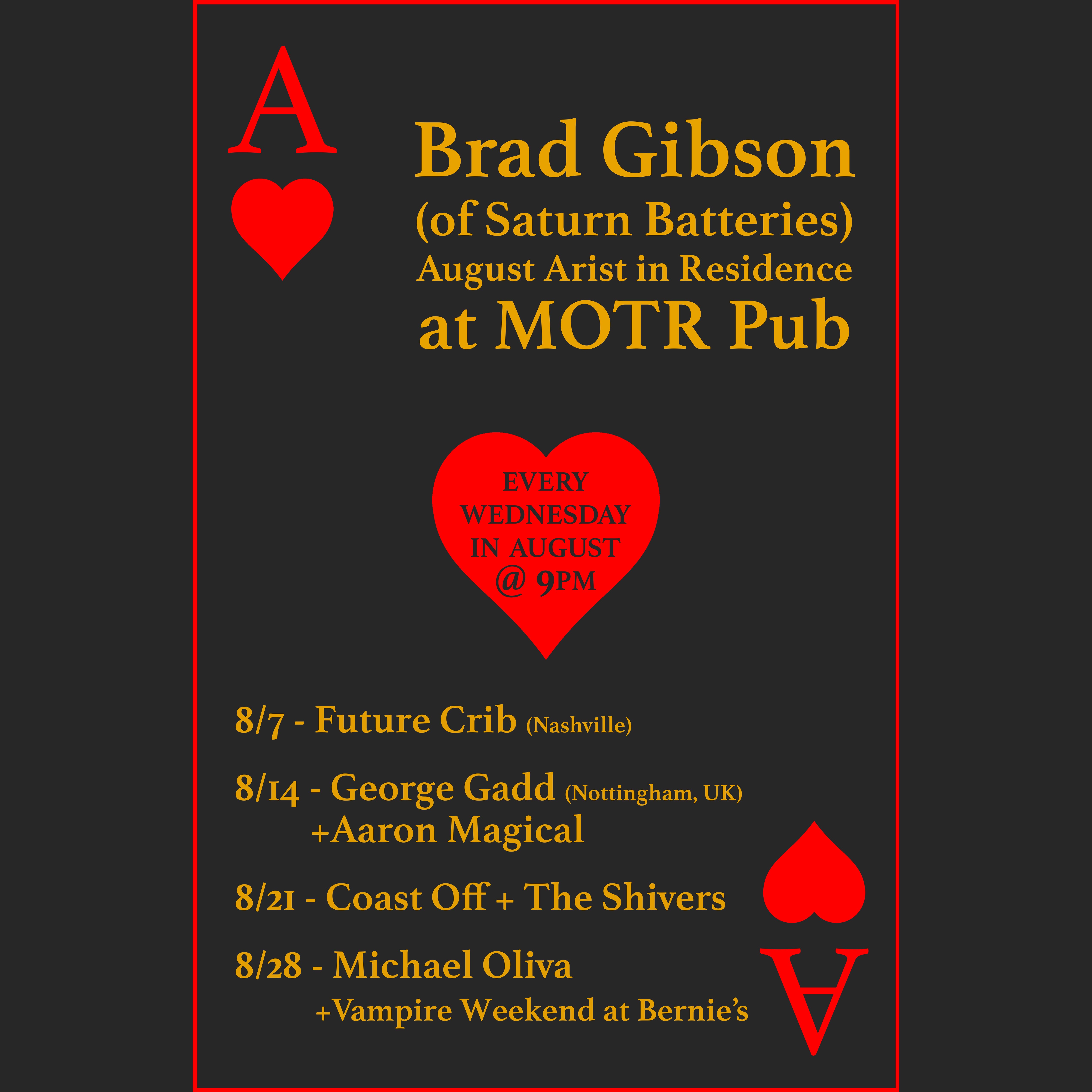 BRAD GIBSON (SATURN BATTERIES) ARTIST IN RESIDENCY w/ MICHAEL OLIVA (of The Harlequins), VAMPIRE WEEKEND AT BERNIES