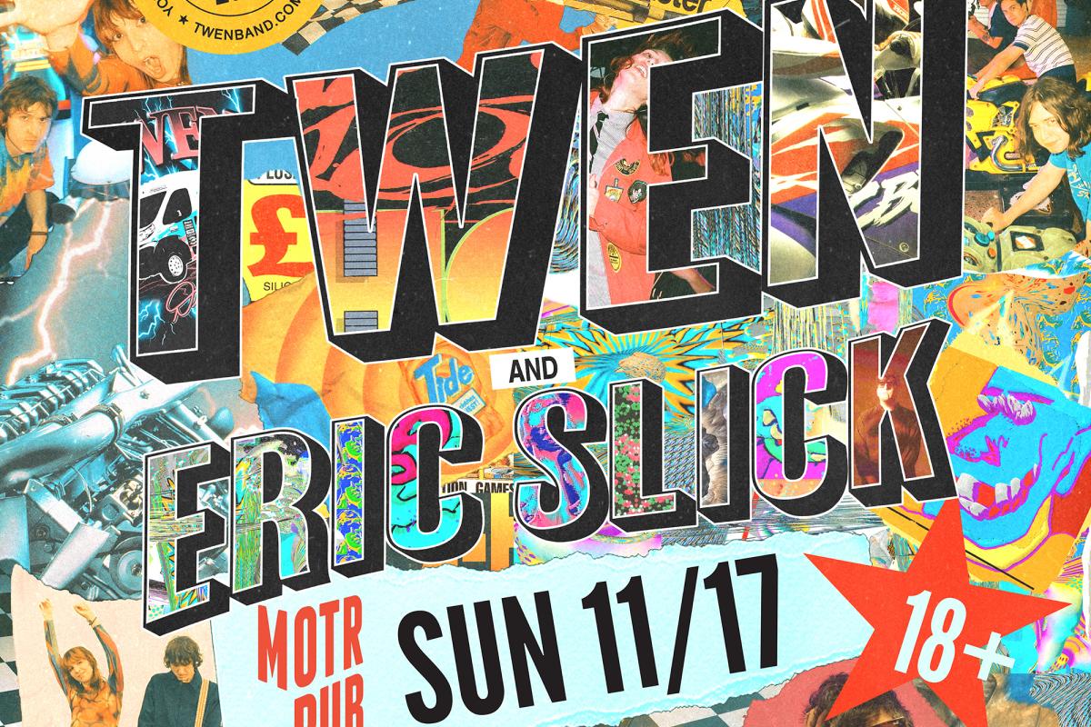 GET TICKETS: TWEN and ERIC SLICK | SUN, 11/17