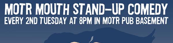 TUE 6/13 - MOTR MOUTH | STAND-UP COMEDY